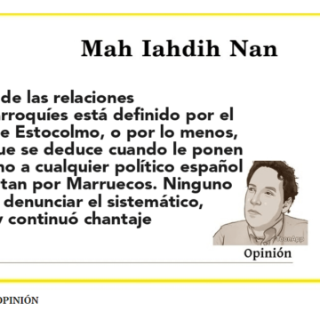 Las Relaciones Hispano-marroquíes marcadas por el «síndrome de Estocolmo»