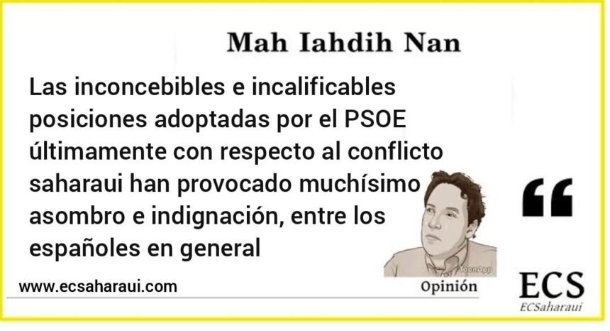 OPINIÓN – El actual Partido Socialista Obrero Español (PSOE) ha devorado sus raíces y su historia, por Mah Iahdih Nan