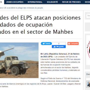 Las unidades del ELPS atacan posiciones de los soldados de ocupación atrincherados en el sector de Mahbes | Sahara Press Service