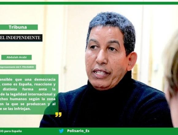 Tribuna de Abdulah Arabi, en El Independiente: “España no puede continuar supeditando las relaciones de vecindad a la vulneración de los Derechos Humanos del pueblo saharaui” | Sahara Press Service