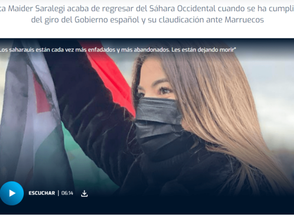 «Los saharauis están muy decepcionados, cada vez más enfadados y cada vez más abandonados» – Maider Saralegi, activista – Onda Vasca