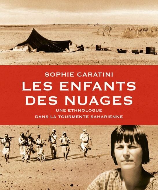 Sophie Caratini, ​Les enfants des nuages. Une ethnologue dans la tourmente saharienne