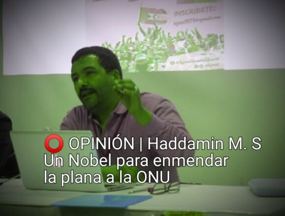 ¿Por qué Eritrea sí y el Sahara Occidental no?: Un Nobel para enmendar la plana a la ONU | Opinión de Haddamin Moulud Said