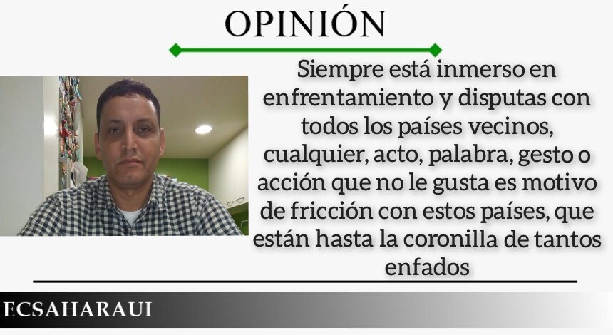 OPINIÓN Mah Iahdih Nan / ECS | Cuando Marruecos mezcla su insolencia con su «infantilismo»