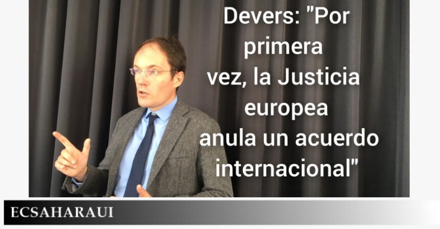 Devers: «Por primera vez, la Justicia europea anula un acuerdo internacional»