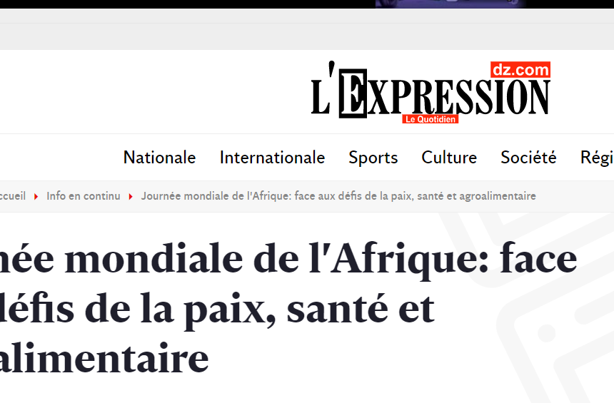 Journée mondiale de l’Afrique: «cette journée ne saurait être célébrée sans évoquer la situation au Sahara occidental, dernière colonie d’Afrique» – L’Expression –