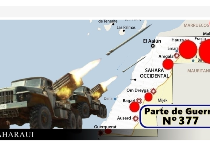 GUERRA EN EL SAHARA | Parte de Guerra Nº377