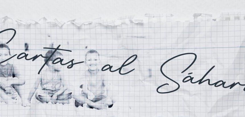 Cartas para El Sáhara con motivo de la 2ª Marcha de Mujeres por el Sáhara- CGT – Confederal