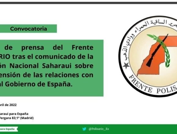 CONVOCATORIA | Rueda de prensa del Frente POLISARIO tras el comunicado de la Dirección Nacional Saharaui sobre la suspensión de las relaciones con el Gobierno de España