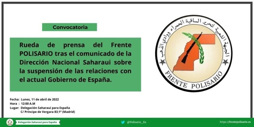 CONVOCATORIA | Rueda de prensa del Frente POLISARIO tras el comunicado de la Dirección Nacional Saharaui sobre la suspensión de las relaciones con el Gobierno de España