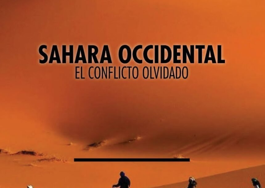 LIBRO EL SAHARA OCCIDENTAL. EL CONFLICTO OLVIDADO.