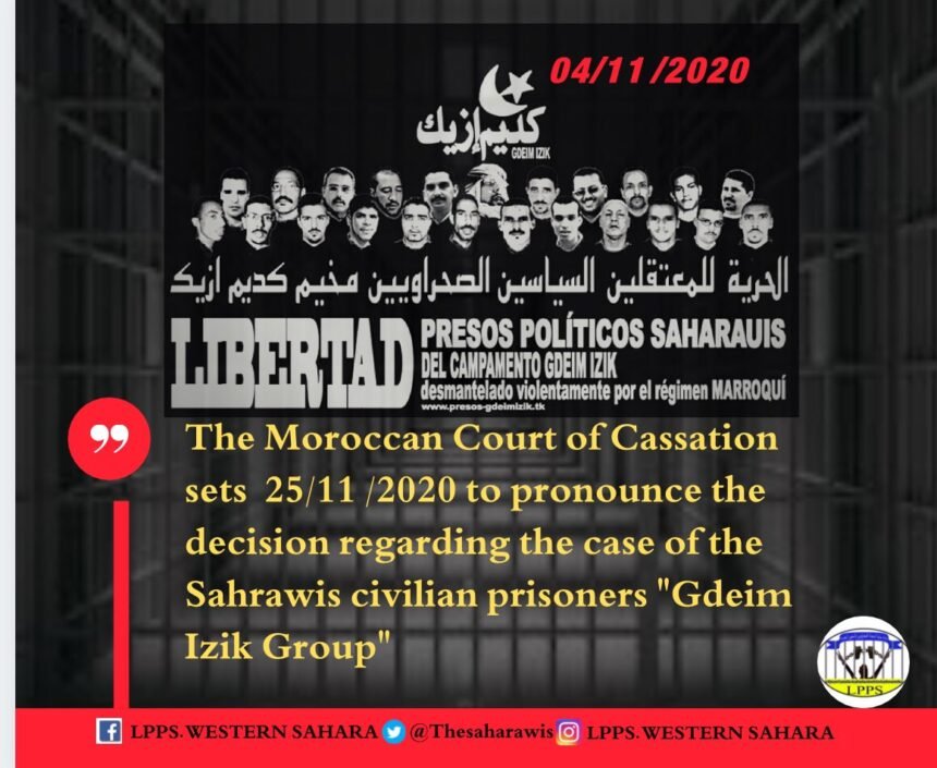 El Tribunal de Casación de Marruecos fija el 25.11.2020 para pronunciarse sobre el caso de los presos civiles saharauis del grupo Gdeim Izik