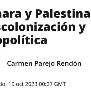  Sáhara y Palestina: descolonización y geopolítica – Carmen Parejo Rendón en Opinión en RT