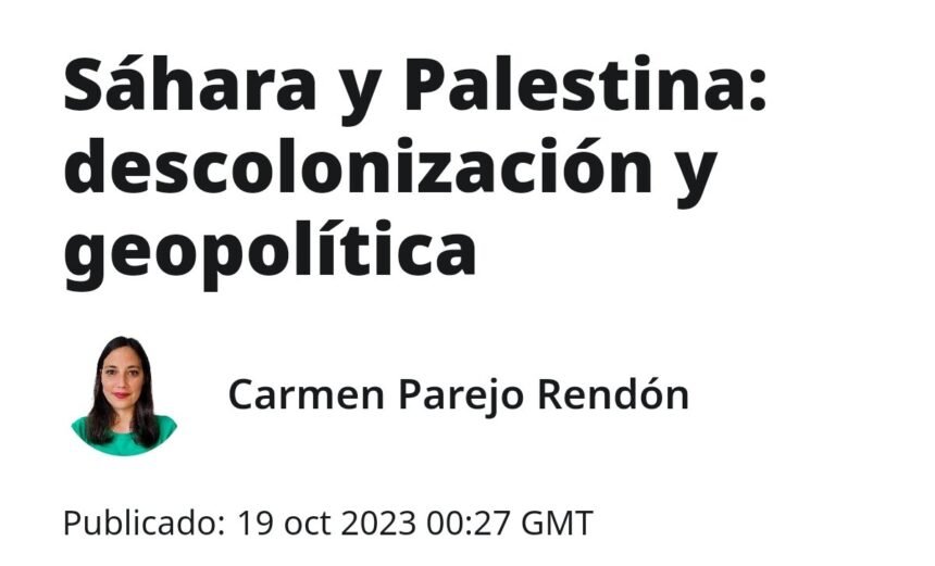  Sáhara y Palestina: descolonización y geopolítica – Carmen Parejo Rendón en Opinión en RT