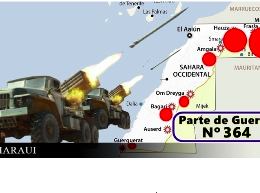 GUERRA EN EL SAHARA | Parte de Guerra Nº 364