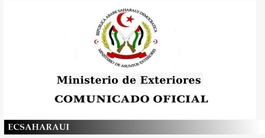 La RASD, ante el comunicado del Ministerio de Exteriores marroquí, afirma que ha llegado el momento de que Marruecos ponga fin a su ocupación ilegal y agresión bárbara contra el pueblo saharaui, como única forma de alcanzar la estabilidad y la seguridad en el noroeste de África