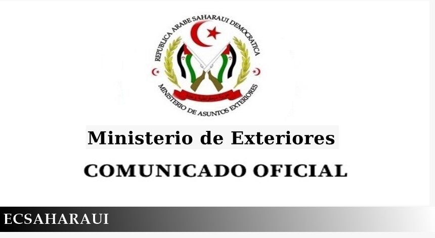 La RASD, ante el comunicado del Ministerio de Exteriores marroquí, afirma que ha llegado el momento de que Marruecos ponga fin a su ocupación ilegal y agresión bárbara contra el pueblo saharaui, como única forma de alcanzar la estabilidad y la seguridad en el noroeste de África