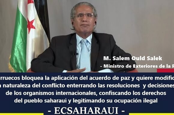 El canciller saharaui afirma que el regreso al statu quo no es posible y que la declaración de Trump es incompatible con el papel de EE.UU en el conflicto saharaui