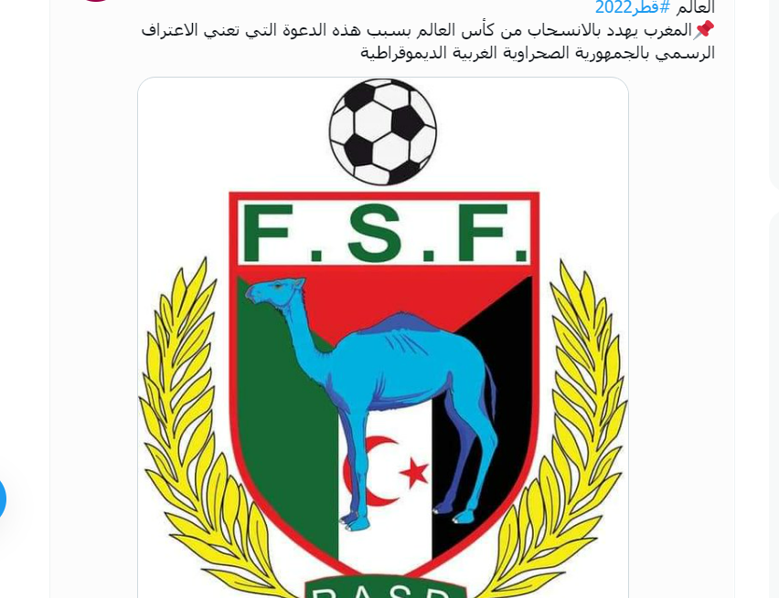 Qatar envía una invitación oficial a la República del Sáhara Occidental para asistir a la ceremonia inaugural de la Copa del Mundo y Marruecos amenaza con retirarse del mundial | Según informan Foot22 officiel y Algérie Foot