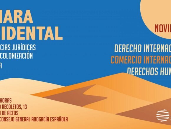cartel-jornada-Sahara-1500x783 Jornada ‘Sáhara occidental. Consecuencias jurídicas de una descolonización inconclusa’ | Abogacía Española