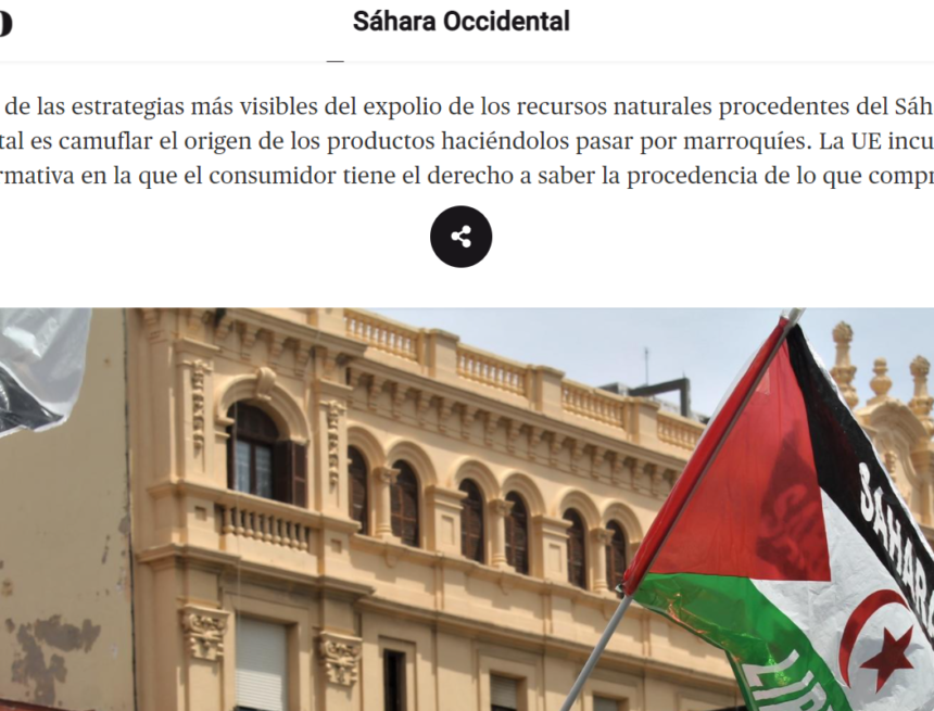 Sáhara Occidental | Etiquetar el robo – El Salto – Edición General
