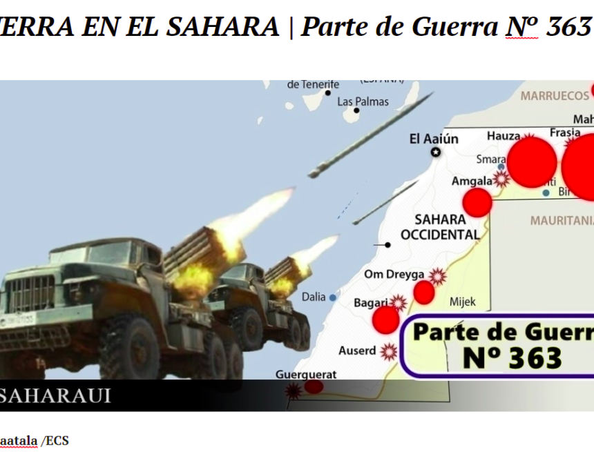 GUERRA EN EL SAHARA | Parte de Guerra Nº 363