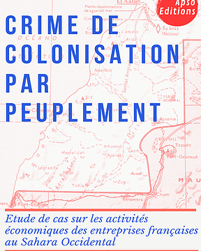 APSO: Crime de colonisation – Entreprises françaises et Sahara Occidental, Apso Editions