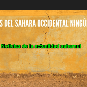 SAHARA OCCIDENTAL – Noticias de la Actualidad Saharaui | #LoMásLeído la semana 37 de 2022 (de 12 al 18 de septiembre)
