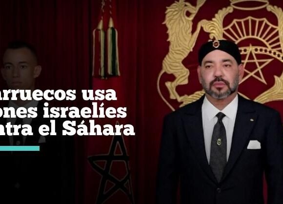 drones-marruecos Marruecos aumenta el uso de drones israelíes contra el Sáhara Occidental | NR | Periodismo alternativo