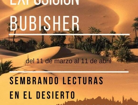 exposicioCC81n-y-charla-sembrando-lecturas-709x1024 Bubisher SEMBRANDO LECTURAS EN EL DESIERTO