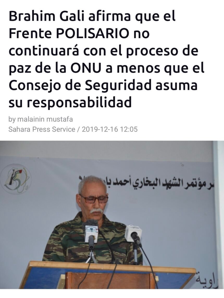 Brahim Gali afirma que el Frente POLISARIO no continuará con el proceso de paz de la ONU a menos que el Consejo de Seguridad asuma su responsabilidad | Sahara Press Service