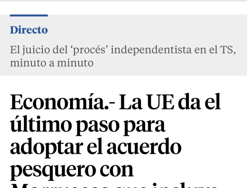 Economía.- La UE da el último paso para adoptar el acuerdo pesquero con Marruecos que incluye aguas del Sáhara