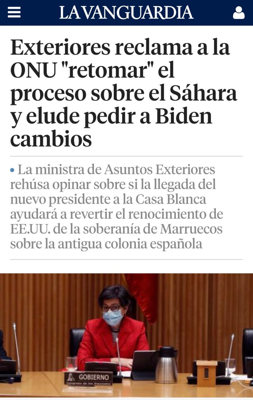 GOBIERNO PSOE-UP: Exteriores reclama a la ONU «retomar» el proceso sobre el Sáhara y elude pedir a Biden cambios sobre la decisión de Trump sobre el Sahara Occidental