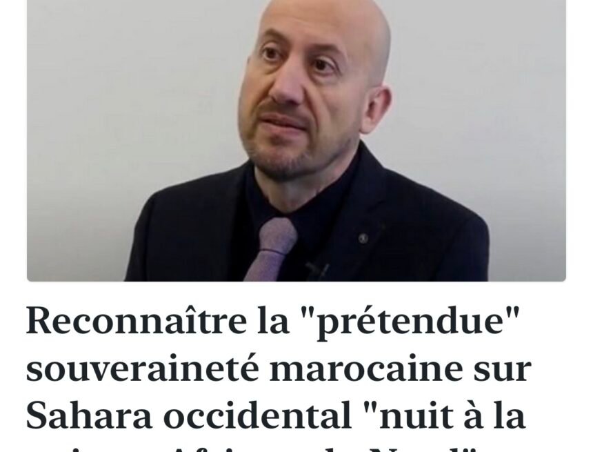 Reconnaître la «prétendue» souveraineté marocaine sur Sahara occidental «nuit à la paix en Afrique du Nord»