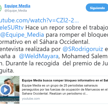 ‘@teleSURtv Hace un repor sobre el trabajo de @Equipe_Media para romper el bloqueo informativo en el Sáhara Occidental