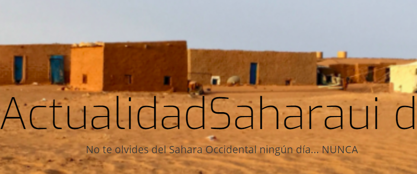 lopnoikl LA #ActualidadSaharaui – ÚLTIMAS NOTICIAS contra el silencio informativo del Sahara Occidental