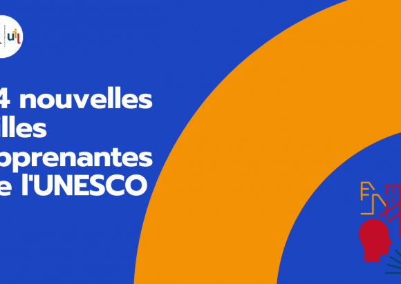 Le réseau mondial des villes apprenantes de l’UNESCO accueille 54 nouvelles villes membres de 27 pays | UIL