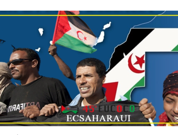 La 45ª EUCOCO, una oportunidad para pedir el cese de la injusticia, las violaciones contra la población saharaui y poner fin a la ocupación del Sáhara Occidental