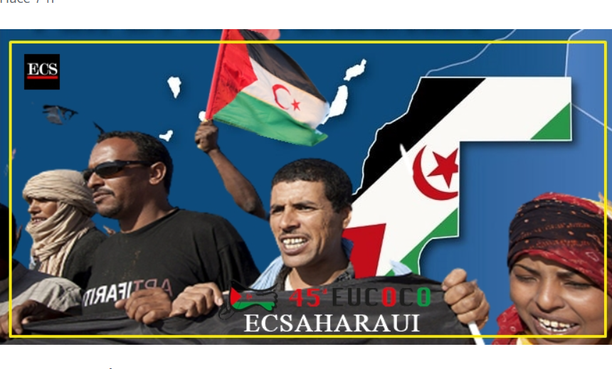 La 45ª EUCOCO, una oportunidad para pedir el cese de la injusticia, las violaciones contra la población saharaui y poner fin a la ocupación del Sáhara Occidental