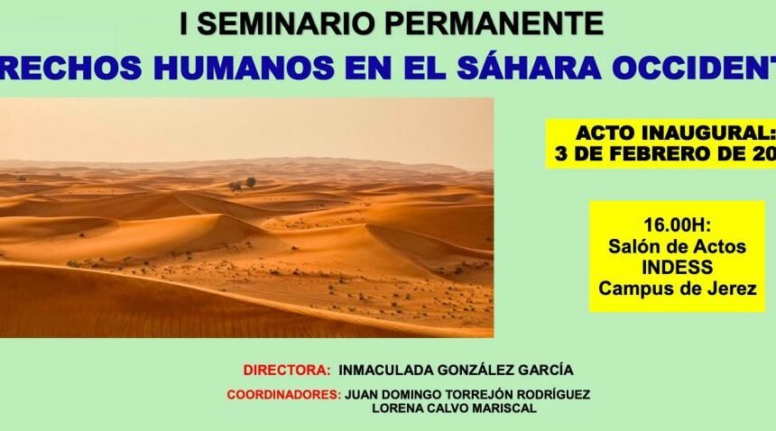 UNIVERSIDAD DE CÁDIZ: El I Seminario permanente de Derechos humanos en el Sáhara Occidental comienza el 3 de febrero – Portal UCA