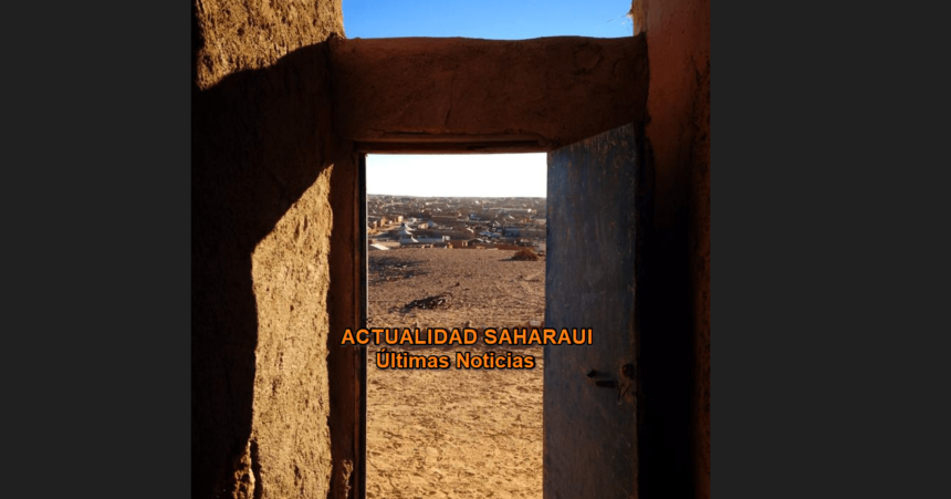 ¡LA ACTUALIDAD SAHARAUI! Noticias del SAHARA OCCIDENTAL – 7/11/2022