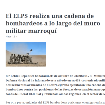 El ELPS realiza una cadena de bombardeos a lo largo del muro militar marroquí | Sahara Press Service