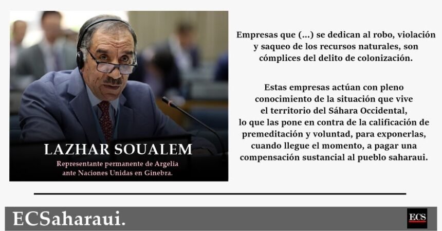 Argelia denuncia la complicidad de las empresas que saquean el Sáhara Occidental ocupado con el delito de colonización