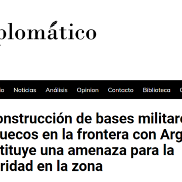 La construcción de bases militares por Marruecos en la frontera con Argelia constituye una amenaza para la seguridad en la zona – Portal Diplomático