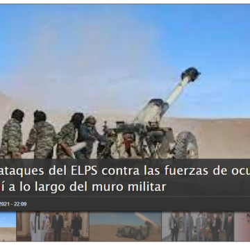 Nuevos ataques del ELPS contra las fuerzas de ocupación marroquí a lo largo del muro militar | Sahara Press Service
