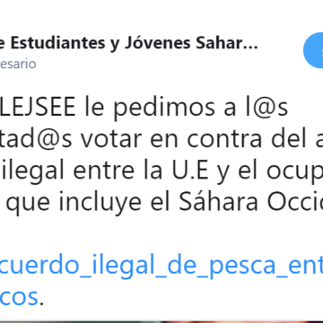 La Liga de Estudiantes y Jóvenes Saharauis en España ‏   @lejseeuesario  pide a l@s eurodiputad@s votar en contra del acuerdo de pesca ilegal entre la U.E y el ocupante marroquí que incluye el Sáhara Occidental.