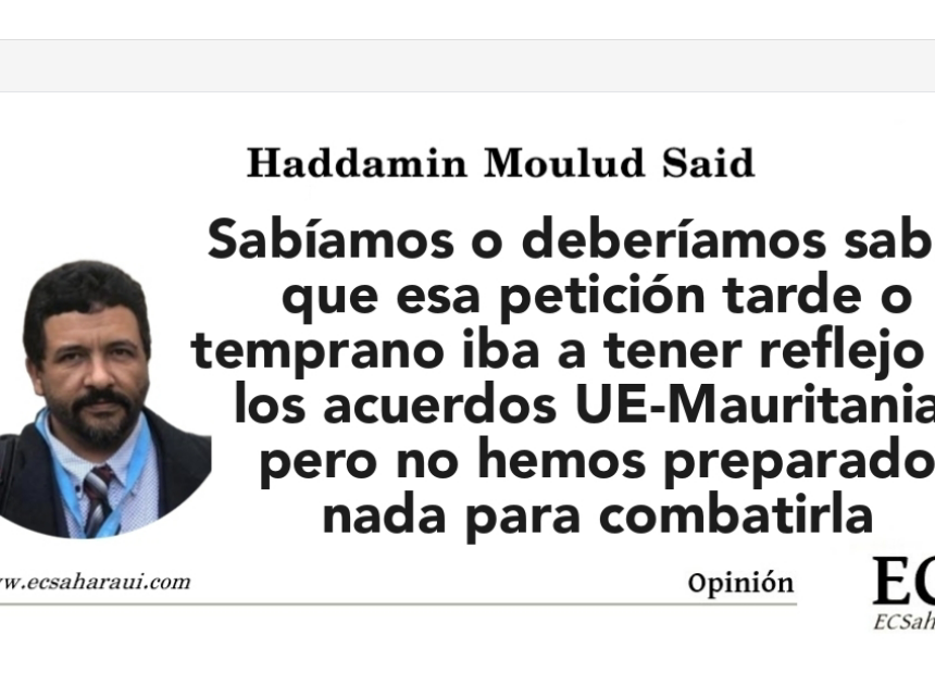 ACUERDO pesquero UE-Mauritania: Nos han metido otro gol… y, esta vez, sin ni siquiera enterarnos – OPINIÓN por Haddamin Moulud Said