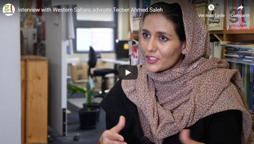 Interview with Western Sahara advocate Tecber Ahmed Saleh | Green Left Weekly