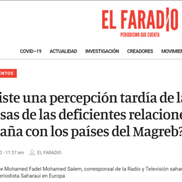 ¿Existe una percepción tardía de las causas de las deficientes relaciones de España con los países del Magreb? – El Faradio | Por Mohamed Fadel Mohamed Salem, corresponsal de la Radio y Televisión saharaui