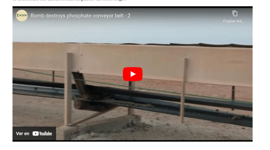 Paralizada la cinta transportadora de fosfato de BuCraa en el Sáhara Occidental ocupado por una explosión – Western Sahara Resource Watch (WSRW) ha obtenido videos del lugar donde tuvo lugar la explosión